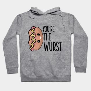 You're the wurst Hoodie